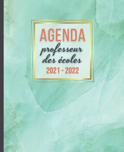 AGENDA Professeur des Écoles 2021 - 2022: Carnet de Bord Enseignant | Agenda semainier souple | Planner pour organiser son travail tout au long de ... | Idée cadeau maîtresse (French Edition)