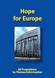 Hope for Europe: 66 Propositions (Englisch) - Thomas Schirrmacher Vorwort: Frank Hinkelmann 