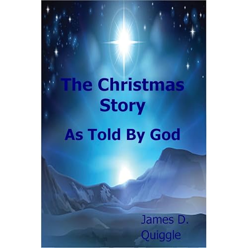 The Christmas Story, As Told By God Audiolibro Por James D. Quiggle arte de portada