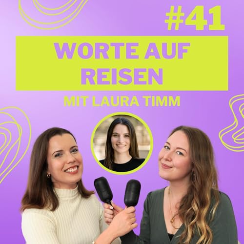 #41 Worte auf Reisen: Vom Copywriting zur Buchver&ouml;ffentlichung mit Laura Timm