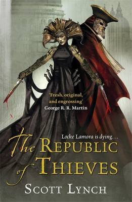 [(The Republic of Thieves)] [ By (author) Scott Lynch ] [September, 2014]