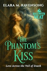 The Phantom’s Kiss: Love Across the Veil of Death (Halloween Heat Book 4) (English Edition)