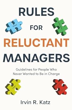 Paperback Rules for Reluctant Managers: Guidelines for People Who Never Wanted to Be in Charge Book