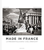 Made in France: La présidentielle dans "l'oeil américain" 2226208224 Book Cover