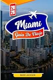  Miami GUÍA DE VIAJE 2026: Explora las mejores atracciones, joyas ocultas y secretos locales de Miami para 2026