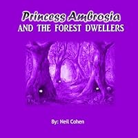 Princess Ambrosia and the Forest Dwellers 106974896X Book Cover