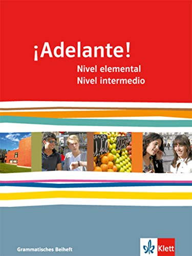 ¡Adelante! Nivel elemental + avanzado: Grammatisches Beiheft 1. und 2. Lernjahr: Spanisch als neu e ¡Adelante! Nivel elemental + avanzado: Grammatisches Beiheft 1. und 2. Lernjahr: Spanisch als neu e