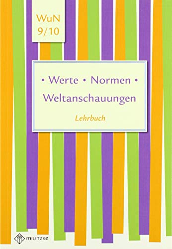 Werte • Normen • Weltanschauungen: Lehrbuch, Werte und Normen, Klassen 9/10, Niedersachsen (Werte · Normen · Weltanschauungen: Lehrwerkreihe Klassen 5-10)
