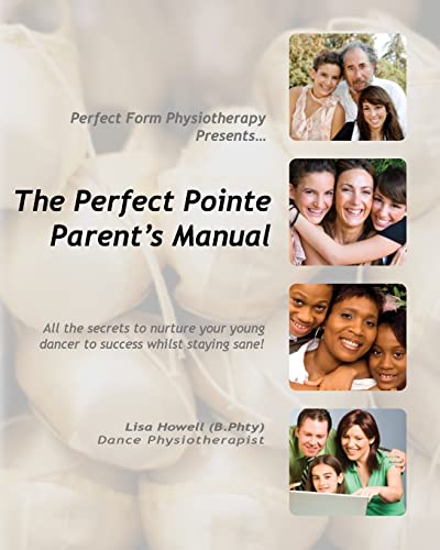 The Perfect Pointe Parent's Manual : le guide de la routine danse à la maison