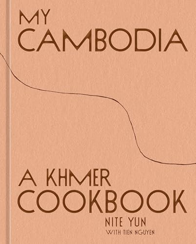 My Cambodia: A Khmer Cookbook