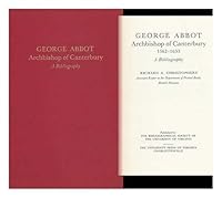 George Abbot, Archbishop of Canterbury, 1562-1633;: A bibliography B0007DTQDW Book Cover