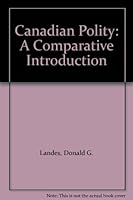 Canadian Polity: A Comparative Introduction 0131141589 Book Cover