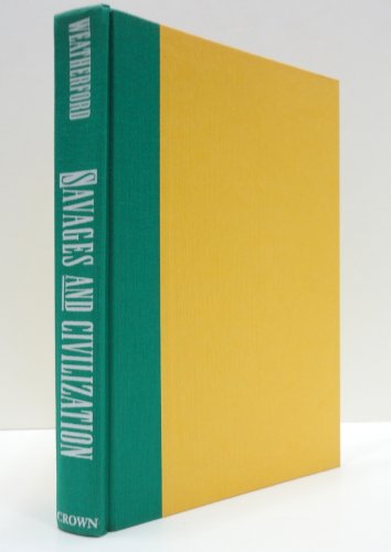 Savages And Civilization: Who Will Survive? 0517588609 Book Cover