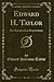 Edward H. Taylor: Recollections of an Herpetologist (Classic Reprint)
