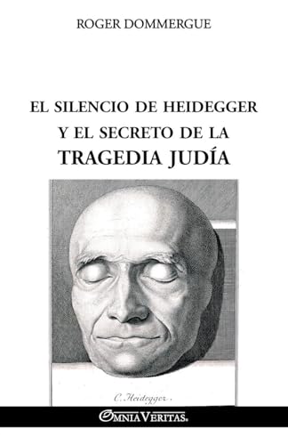 El silencio de Heidegger y el secreto de la tragedia judía