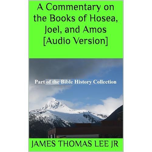 A Commentary on the Books of Hosea, Joel, and Amos [Audio Version] Audiolibro Por James Thomas Lee Jr arte de portada