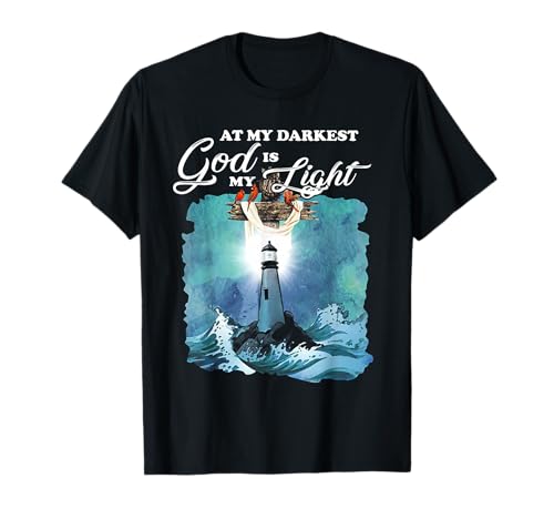 at My Darkest God is My Lighthouse Light T-Shirt
