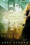 Ghostland (A Ghostland World Novel)