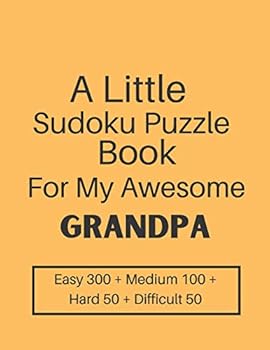 Paperback A Little Sudoku Puzzle Book For My Awesome Grandpa: Easy, Medium, Hard and Difficult Level Sudoku Puzzle Book For Grandpa Book