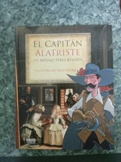 EL CAPITÁN ALATRISTE DE ARTURO PÉREZ REVERTE Y LA ESPAÑA DEL SIGLO DE ORO