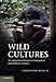 Wild Cultures