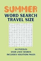 Summer Word Search for Kids and Adults: 80 Travel-Friendly Puzzles with 2400+ Words, 6x9" Compact Size with Solutions B0F6CBQ3F7 Book Cover