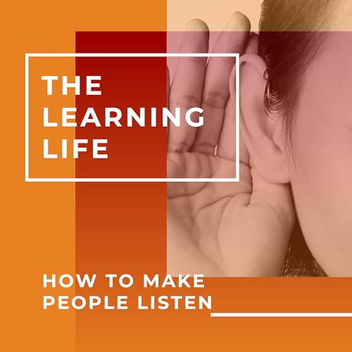 AI Generated - How to Make People Listen When You Speak (Learning Life #13)
