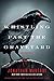 Whistling Past the Graveyard: And Other Tales