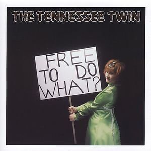 Free To Do What? [Audio CD] TENNESSEE TWIN