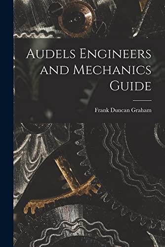 Audels Engineers and Mechanics Guide