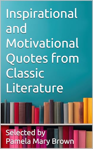 Inspirational and Motivational Quotes from Classic Literature