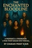  The Enchanted Bloodline : A PROPHECY. A FIREBLOOD. A WAR THAT COULD END THEM ALL (English Edition)