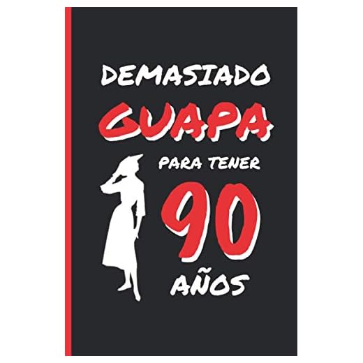 DEMASIADO GUAPA PARA TENER 90 AÑOS: REGALO DE CUMPLEAÑOS ORIGINAL Y DIVERTIDO PARA MUJER | pareja, abuela, bisabuela | Ideas Aniversario, Día de San ... Diario Personal, Cuaderno de Notas o Agenda.