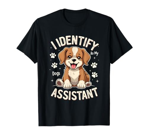 Cita divertida de «Me identifico como mi amante asistente de perro» Camiseta