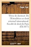 thèse de doctorat. du postliminium en droit romain. de l'extradition en droit criminel international: faculté de droit de paris