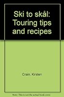 From Ski to Skal: Touring Tips & Recipes 0932052207 Book Cover