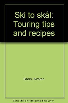 Hardcover From Ski to Skal: Touring Tips & Recipes Book