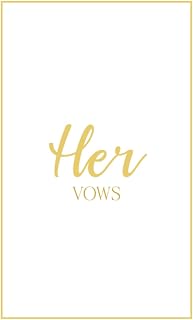 Her Vows: Vow Book for Wedding: White with Gold Script - ONE Blank Lined Booklet - Mix and Match to Create Your Ideal Pair - Select His - Her - Our - ... Shower Gift (Wedding Vow Books - Gold Script)