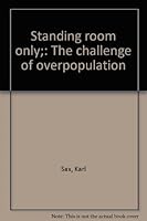 Standing Room Only The Challenge of Over-Population B0006D93GS Book Cover
