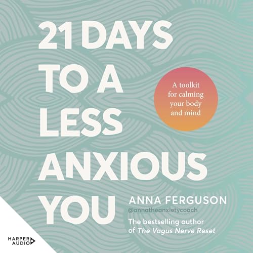 21 Days to a Less Anxious You Audiolibro Por Anna Ferguson arte de portada