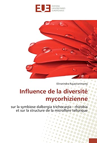 Influence de la diversité mycorhizienne: sur la symbiose dalbergia trichocarpa - rhizobia et sur la structure de la microflore tellurique