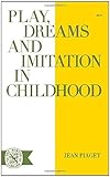 jean piaget adaption  Play Dreams & Imitation (Norton Library (Paperback))