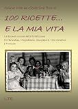 Photo Gallery 100 ricette… e la mia vita: la buona cucina della tradizione tra brindisi singapore mogadiscio new orleans e tortona