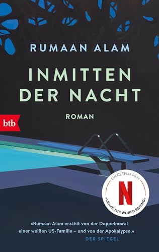 Inmitten der Nacht: Roman. - Jetzt die Netflix-Verfilmung »Leave the World Behind« mit Julia Roberts, Ethan Hawke und Mahershala Ali (German Edition)