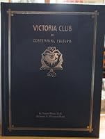 Victoria Club: Centennial Edition, 1903-2003 1578642280 Book Cover