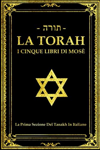 La Torah in Caratteri Grandi in italiano: I Cinque Libri Di Mosè תּוֹרָה Tōrā, 'è il riferimento centrale dell'ebraismo ' della Bibbia ebraica: La ... testamento) libro per adulti e bambin