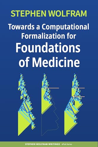 Towards a Computational Formalization for Foundations of Medicine (Stephen Wolfram Writings ePub Series)
