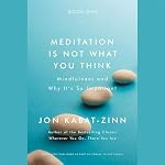 Cover of Meditation Is Not What You Think