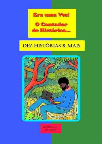 Era uma Vez! O Contador de Histórias …: Dez Histórias & Mais, Compilado Volume 1 e 2. (Portuguese Edition)