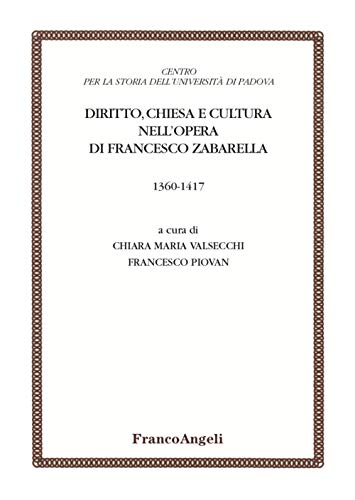 Diritto, chiesa e cultura nell'opera di Francesco Zabarella (1360-1417)